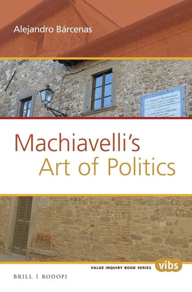 Alejandro Barcenas - Machiavelli’s Art of Politics, Häftad