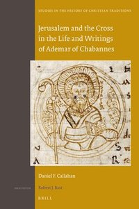bokomslag Jerusalem and the Cross in the Life and Writings of Ademar of Chabannes