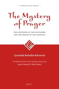 bokomslag The Mystery of Prayer: The Ascension of the Wayfarers and the Prayer of the Gnostics