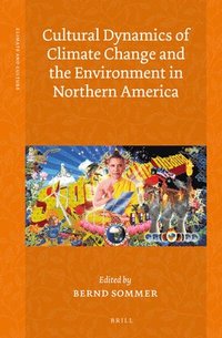 bokomslag Cultural Dynamics of Climate Change and the Environment in Northern America