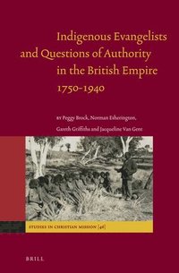 bokomslag Indigenous Evangelists and Questions of Authority in the British Empire 1750-1940