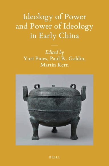 Yuri Pines - Ideology of Power and Power of Ideology in Early China, Inbunden