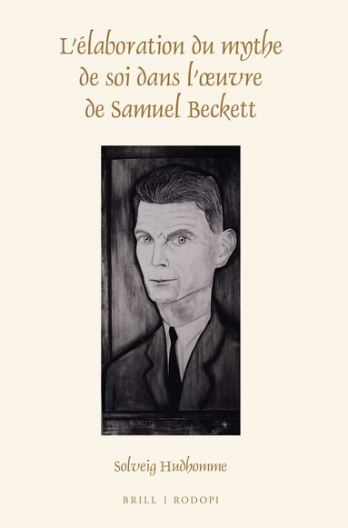 Solveig Hudhomme - L'élaboration du mythe de soi dans l'oeuvre de Samuel Beckett, Häftad