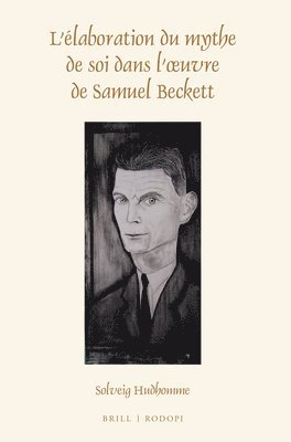 bokomslag L'élaboration du mythe de soi dans l'oeuvre de Samuel Beckett