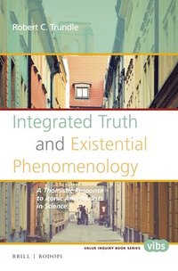 bokomslag Integrated Truth and Existential Phenomenology