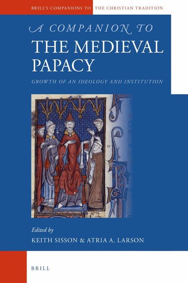 Atria Larson, Keith Sisson - Companion to the Medieval Papacy, Inbunden