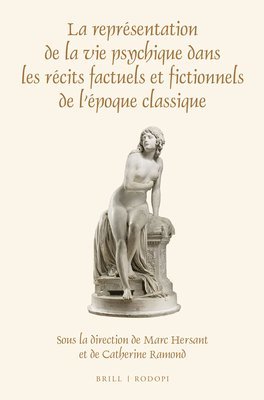 La représentation de la vie psychique dans les récits factuels et fictionnels de l’époque classique