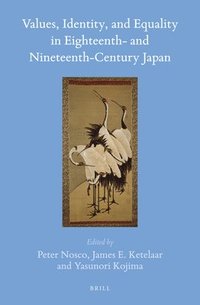 bokomslag Values, Identity, and Equality in Eighteenth- And Nineteenth-Century Japan
