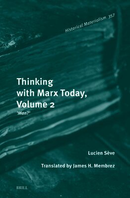 Lucien Sève - Thinking with Marx Today, Volume 2, Inbunden