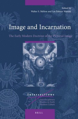 bokomslag Image and Incarnation: The Early Modern Doctrine of the Pictorial Image