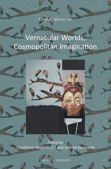 Stephanos Stephanides, Stavros Karayanni - Vernacular Worlds, Cosmopolitan Imagination, Inbunden