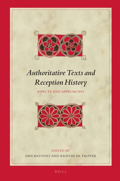 Dan Batovici, Kristin de Troyer - Authoritative Texts and Reception History, Inbunden