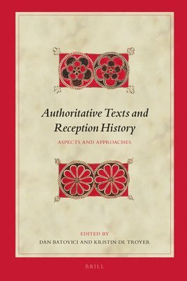 Authoritative Texts and Reception History: Aspects and Approaches 1