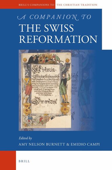 Amy Nelson Burnett, Emidio Campi - Companion to the Swiss Reformation, Inbunden