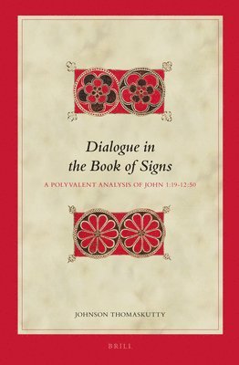 bokomslag Dialogue in the Book of Signs: A Polyvalent Analysis of John 1:19-12:50