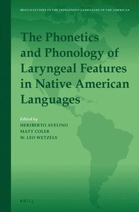 bokomslag The Phonetics and Phonology of Laryngeal Features in Native American Languages