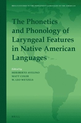 bokomslag The Phonetics and Phonology of Laryngeal Features in Native American Languages