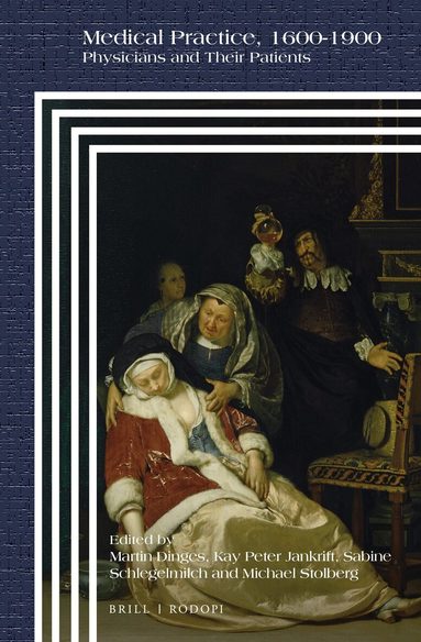 Martin Dinges - Medical Practice, 1600-1900, Inbunden