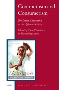 bokomslag Communism and Consumerism: The Soviet Alternative to the Affluent Society
