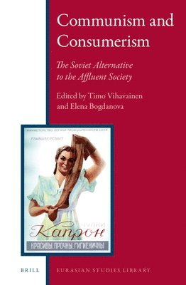 bokomslag Communism and Consumerism: The Soviet Alternative to the Affluent Society