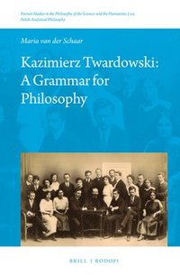 bokomslag Kazimierz Twardowski: A Grammar for Philosophy