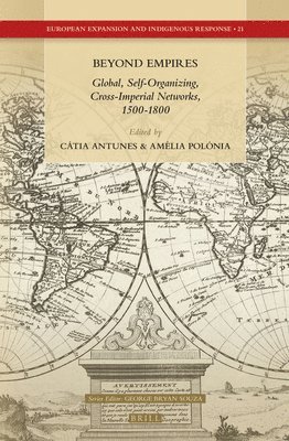 bokomslag Beyond Empires: Global, Self-Organizing, Cross-Imperial Networks, 1500-1800