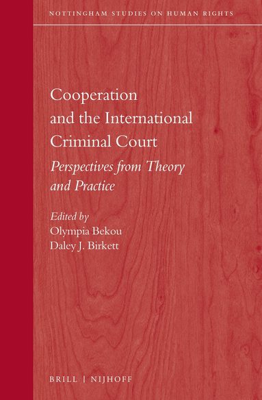 Olympia Bekou, Daley Birkett - Cooperation and the International Criminal Court, Inbunden