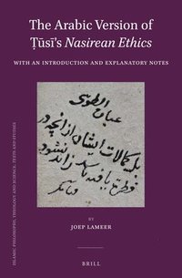bokomslag The Arabic Version of ??s?'s Nasirean Ethics: With an Introduction and Explanatory Notes