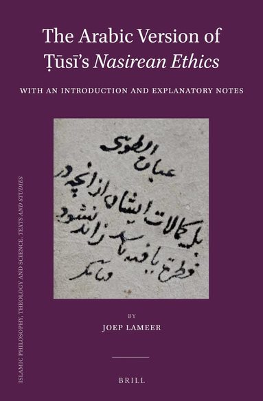 Joep Lameer - Arabic Version of Ṭūsī's Nasirean Ethics, Inbunden