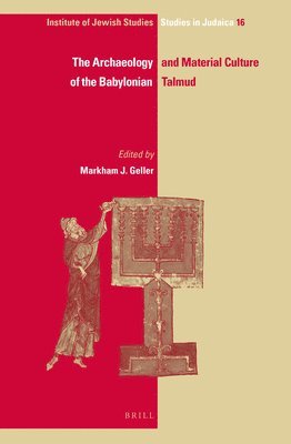 Markham J. Geller, Markham J Geller - Archaeology and Material Culture of the Babylonian Talmud, Inbunden