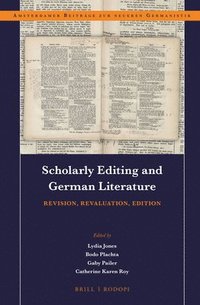 bokomslag Scholarly Editing and German Literature: Revision, Revaluation, Edition