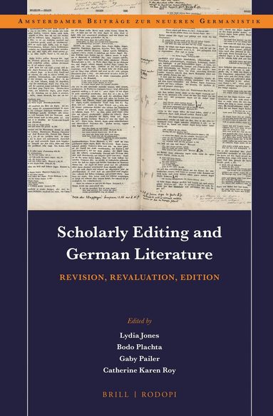 Lydia Jones - Scholarly Editing and German Literature: Revision, Revaluation, Edition, Inbunden
