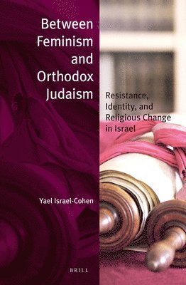 Yael Israel-Cohen - Between Feminism and Orthodox Judaism (paperback), Häftad