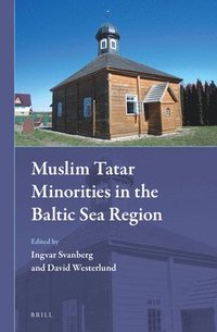 bokomslag Muslim Tatar Minorities in the Baltic Sea Region