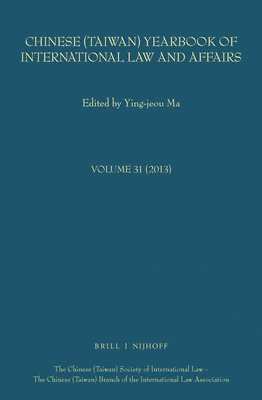 bokomslag Chinese (Taiwan) Yearbook of International Law and Affairs, Volume 31 (2013)