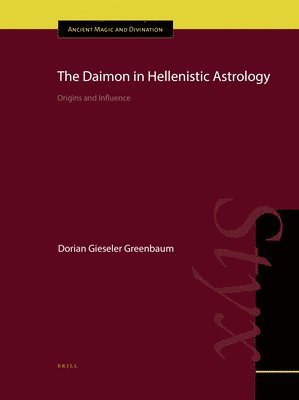 The Daimon in Hellenistic Astrology: Origins and Influence 1