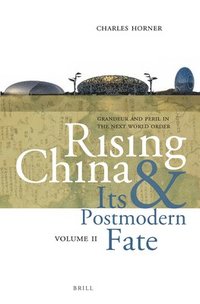 bokomslag Rising China and Its Postmodern Fate, Volume II