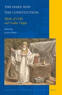 bokomslag The Harp and the Constitution: Myths of Celtic and Gothic Origin