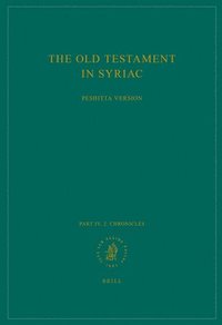 bokomslag Old Testament in Syriac according to the Peshi?ta Version, Part IV Fasc. 2. Chronicles