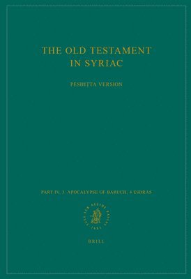 bokomslag Old Testament in Syriac according to the Peshi?ta Version, Part IV Fasc. 3. Apocalypse of Baruch; 4 Esdras