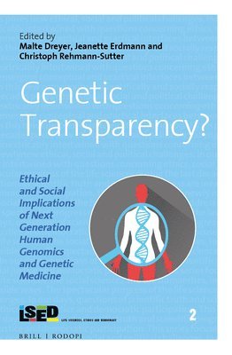 Malte Dreyer, Jeanette Erdmann, Christoph Rehmann-Sutter - Genetic Transparency? Ethical and Social Implications of Next Generation Human Genomics and Genetic Medicine, Inbunden