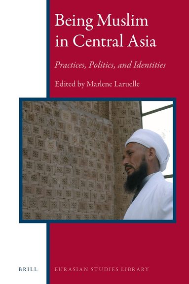 Marlène Laruelle - Being Muslim in Central Asia, Inbunden