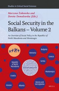 bokomslag Social Security in the Balkans - Volume 2: An Overview of Social Policy in the Republics of North Macedonia and Montenegro