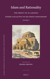 bokomslag Islam and Rationality: The Impact of Al-Ghaz?l?. Papers Collected on His 900th Anniversary. Vol. 2