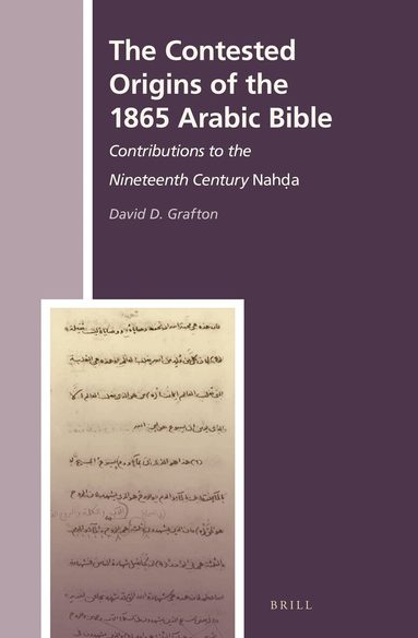 David D. Grafton - Contested Origins of the 1865 Arabic Bible, Inbunden