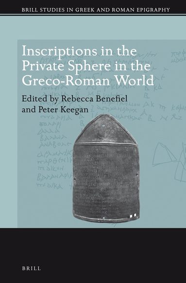 Rebecca Benefiel, Peter Keegan - Inscriptions in the Private Sphere in the Greco-Roman World, Inbunden