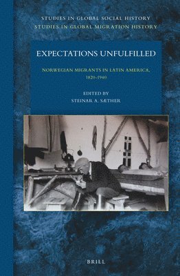 bokomslag Expectations Unfulfilled: Norwegian Migrants in Latin America, 1820-1940