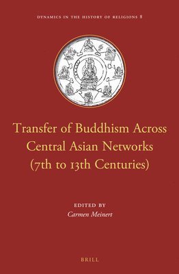 bokomslag Transfer of Buddhism Across Central Asian Networks (7th to 13th Centuries)