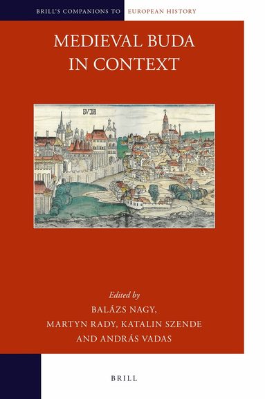 Balázs Nagy - Medieval Buda in Context, Inbunden