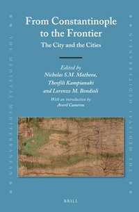 bokomslag From Constantinople to the Frontier: The City and the Cities